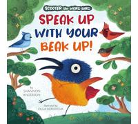 Speak Up With Your Beak Up!