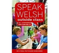 Speak Welsh Outside Class You Can Do It by Lynda Pritchard Newcombe Lynda Pritchard Newcombe (Auteur)