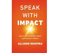 Speak with Impact by Allison Shapira Allison Shapira (Auteur)