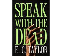 Speak with the Dead - C.E. Taylor - E. C. Taylor - ebook (ePub) - Livre