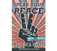 Speak Your Peace by Sider Ronald J Sider Sider Ronald J Sider (Auteur)