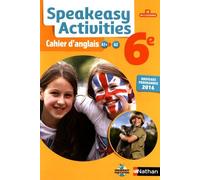 Speakeasy Activities 6e - Cahier D'anglais A1+-A2