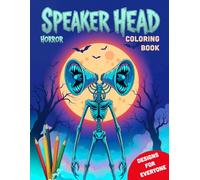 Speaker Head Horror Coloring Book: Fun and Creative Designs for Everyone - Speaker Coloring Book with Monster Scenes for Kids, Teens and Adults