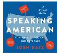 Speaking American - Josh Katz - HarperCollins - Livre en Anglais - Paperback Josh KatzJosh Katz (Auteur)