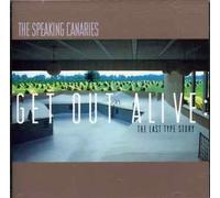 Speaking Canaries - Get Out Alive: The Last Type Story
