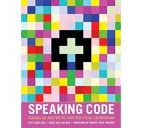 Speaking Code: Coding as Aesthetic and Political Expression