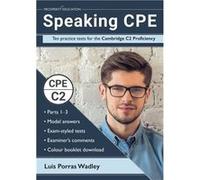 Speaking CPE:Ten Practice Cambridge C2 | Luis Porras Wadley Luis Porras Wadley (Auteur)
