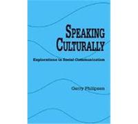Speaking Culturally, S U N Y SERIES IN HUMAN COMMUNICATION PROCESSES Gerry Philipsen (Auteur)
