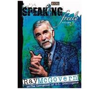 Speaking Freely, Vol. 3: Ray Mcgovern On The Corruption Of U.S. Intelligence