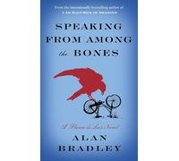 Speaking from Among the Bones: A Flavia de Luce Novel