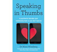 Speaking in Thumbs: A Psychiatrist Decodes Your Relationship Texts So You Don’t Have To