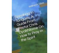 Speaking in Tongues: A Guide From Pastor Chris Oyakhilome On How to Pray in the Spirit