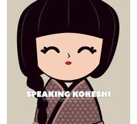 Speaking Kokeshi: Forty Japanese Proverbs, Original Illustrated Wisdom from Centuries of Japanese Thought
