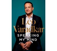 Speaking My Mind The revealing autobiography from an unlikely and singular Irish prime minister - Leo Varadkar - Penguin - ebook (ePub) - Livre