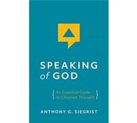 Speaking of God by Siegrist Anthony G Siegrist Siegrist Anthony G Siegrist (Auteur)