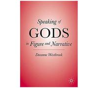 Speaking Of Gods In Figure And Narrative