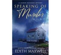 Speaking of Murder - Edith Maxwell - Beyond the Page Publishing - Livre en Anglais Edith MaxwellEdith Maxwell (Auteur)