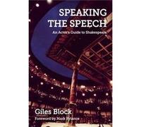 Speaking the Speech by Giles Block Giles Block, (Auteur)