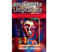 Speaking the Unspeakable by Margaret Abraham Margaret Abraham (Auteur)