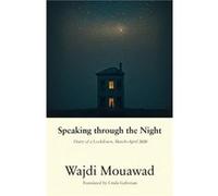 Speaking through the Night by Wajdi Mouawad Wajdi Mouawad (Auteur)