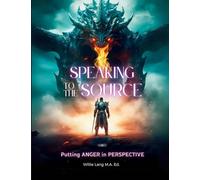 Speaking To The Source: Putting Anger in Perspective