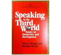 Speaking To The Third World: Essays On Democracy And Development