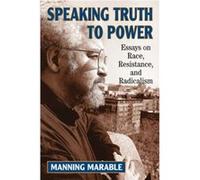 Speaking Truth To Power by Manning Marable Manning Marable (Auteur)