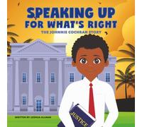 Speaking Up for What's Right: The Johnnie Cochran Story