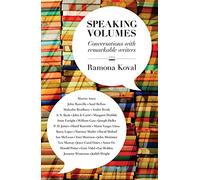 Speaking Volumes: Conversations With Remarkable Writers