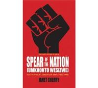 Spear of the Nation Umkhonto weSizwe by Janet Cherry Janet Cherry (Auteur)