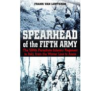 Spearhead of the Fifth Army: The 504th Parachute Infantry Regiment in Italy, from the Winter Line to Anzio