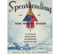 Spearheading With The Third Armored Division A World War II Unit History