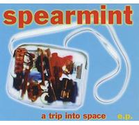 Spearmint - A Trip Into Space E.P. [Import]