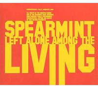 Spearmint - Left Alone Among the Living