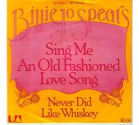 SPEARS, Billie Joe - Sing me an old fashioned love song / Never did like Whiskey / 36 179 AT