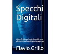 Specchi Digitali: L'identificazione ai modelli mediali come adattamento alla società contemporanea