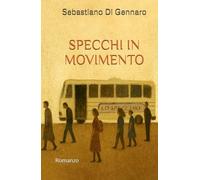 SPECCHI IN MOVIMENTO: Undici giorni. Sei sconosciuti. Un gioco per cambiare prospettiva.