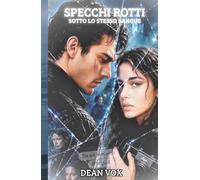 SPECCHI ROTTI: SOTTO LO STESSO SANGUE