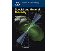 Special and General Relativity: With Applications to White Dwarfs, Neutron Stars and Black Holes