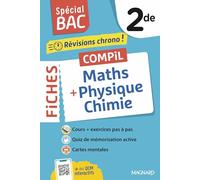 Spécial BAC 2026 - Compil de Fiches Maths - Physique-Chimie 2de: Tout le programme en 100 fiches, mémos, schémas-bilans, exercices et QCM