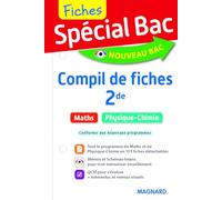 Spécial Bac Compil de Fiches Maths, Physique-Chimie 2de: Tout le programme en 100 fiches, mémos, schémas-bilans, exercices et QCM