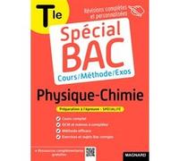 Spécial Bac Physique-Chimie Tle 2025: Cours complet, méthode, exercices et sujets pour réussir l'examen