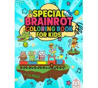 Special Brainrot Coloring Book For Kids: Viral Italian-Inspired Art Activities That Boost Imagination, Creativity, And Confidence In Children Ages 4-10 | Fun Learning Through Play