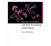 Special Care Babies And Their Developing Relationships