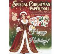 Special Christmas Paper Doll: Deluxe Holiday Collection of Outfits & Accessories to Cut and Create: Unleash Your Holiday Creativity! A Fun Activity ... and Dressing Up for the Festive Season