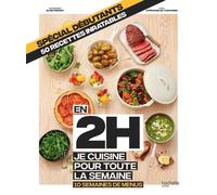 Spécial Débutants, 50 Recettes Inratables - En 2h Je Cuisine Poour Toute La Semaine, 10 Semaines De Menus