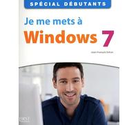 Spécial Débutants - Je me mets à Windows 7
