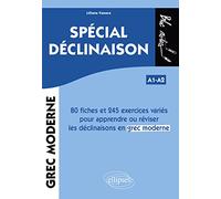 Spécial Déclinaison Grec Moderne A1-A2 - 80 Fiches Et 245 Exercices Variés Pour Apprendre Ou Réviser Les Déclinaisons En Grec Moderne