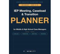 Special Education Teacher Must Haves for Ages 12-18: IEP Meeting, Caseload, and Transition Planner for Middle and High School Case Managers