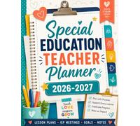 Special Education Teacher Planner: 2026-2027 Academic Year Organizer for IEP Meetings, Accommodations, Progress Monitoring, Service Logs, and Family Communication